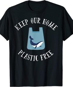 Keep Our Home Plastic Free Save Orca And Turtle T-Shirt