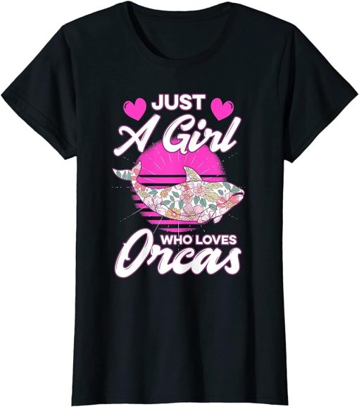 Just A Girl Who Loves Orcas T-Shirt